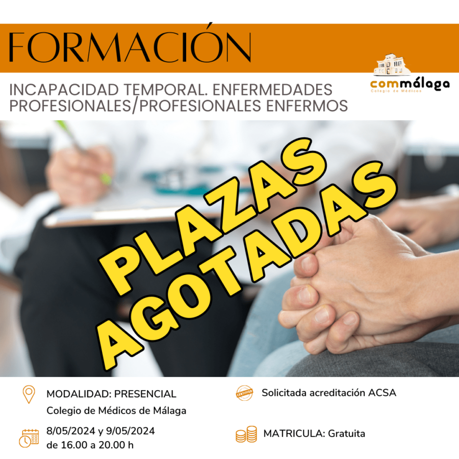 PLAZAS AGOTADAS Incapacidad temporal. Enfermedades profesionales / profesionales enfermos | 8 de mayo