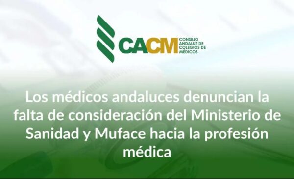 Los médicos andaluces denuncian la falta de consideración del Ministerio de Sanidad y Muface hacia la profesión médica